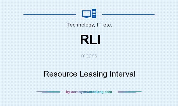 What does RLI mean? It stands for Resource Leasing Interval