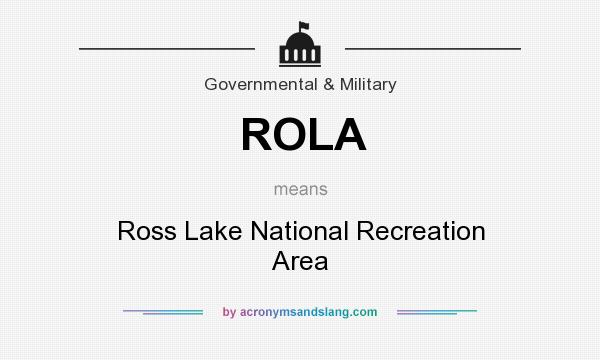 What does ROLA mean? It stands for Ross Lake National Recreation Area