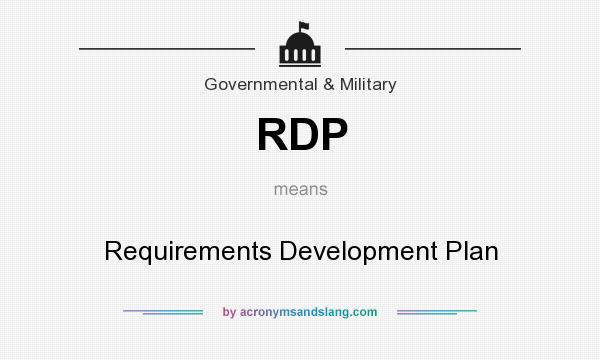 What does RDP mean? It stands for Requirements Development Plan
