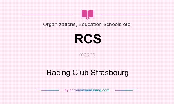 What does RCS mean? It stands for Racing Club Strasbourg