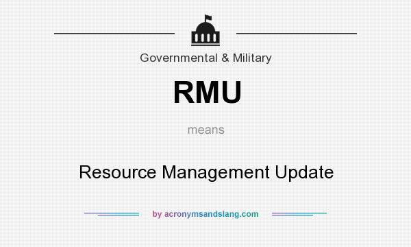What does RMU mean? It stands for Resource Management Update