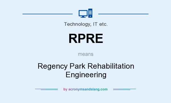 What does RPRE mean? It stands for Regency Park Rehabilitation Engineering