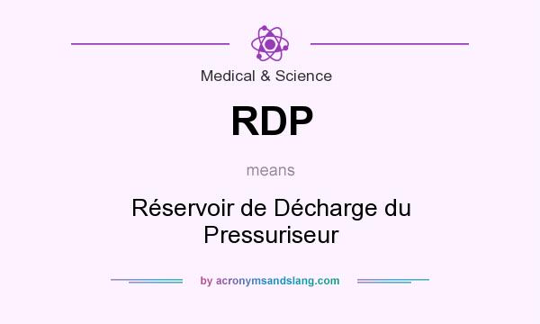 What does RDP mean? It stands for Réservoir de Décharge du Pressuriseur