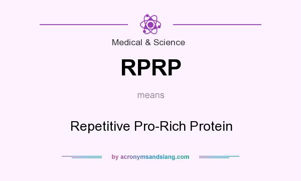 What does RPRP mean? It stands for Repetitive Pro-Rich Protein