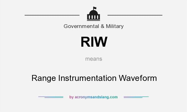What does RIW mean? It stands for Range Instrumentation Waveform