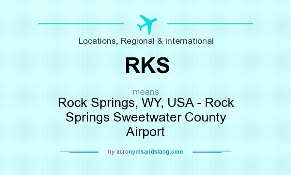 What does RKS mean? It stands for Rock Springs, WY, USA - Rock Springs Sweetwater County Airport