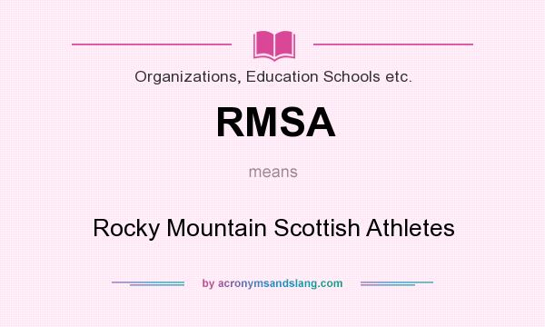 What does RMSA mean? It stands for Rocky Mountain Scottish Athletes