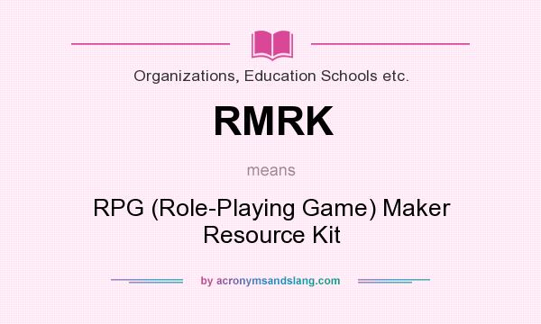 What does RMRK mean? It stands for RPG (Role-Playing Game) Maker Resource Kit