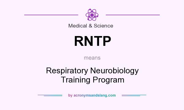 What does RNTP mean? It stands for Respiratory Neurobiology Training Program