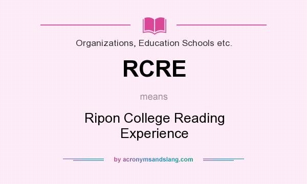 What does RCRE mean? It stands for Ripon College Reading Experience