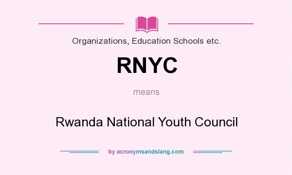 What does RNYC mean? It stands for Rwanda National Youth Council