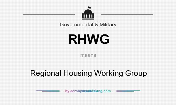 What does RHWG mean? It stands for Regional Housing Working Group