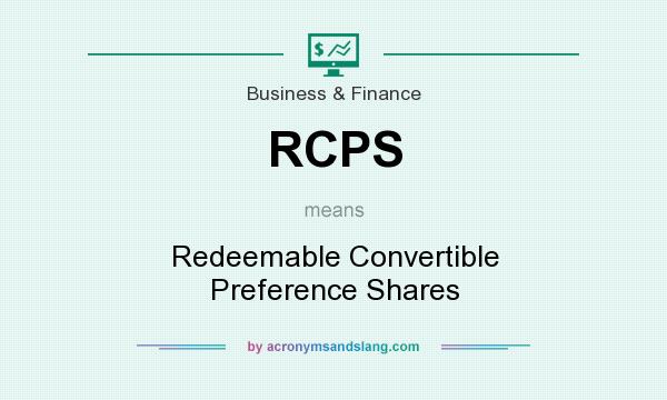 What does RCPS mean? It stands for Redeemable Convertible Preference Shares