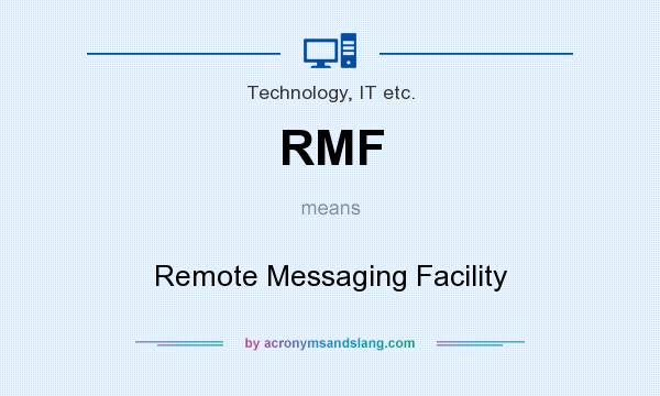 What does RMF mean? It stands for Remote Messaging Facility
