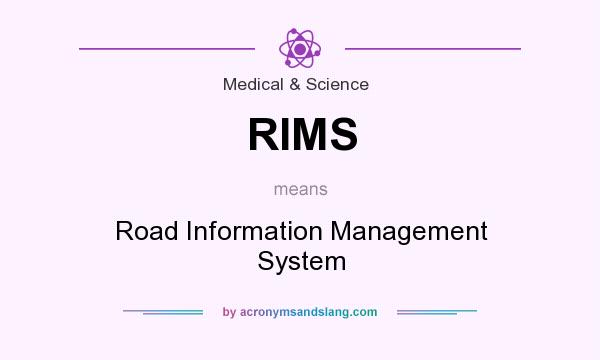 What does RIMS mean? It stands for Road Information Management System