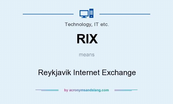 What does RIX mean? It stands for Reykjavik Internet Exchange