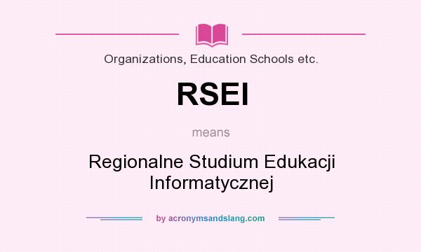 What does RSEI mean? It stands for Regionalne Studium Edukacji Informatycznej