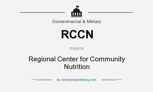 What does RCCN mean? It stands for Regional Center for Community Nutrition