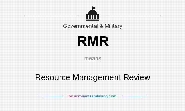 What does RMR mean? It stands for Resource Management Review