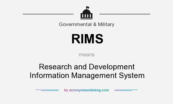 What does RIMS mean? It stands for Research and Development Information Management System