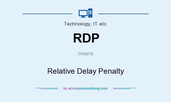 What does RDP mean? It stands for Relative Delay Penalty