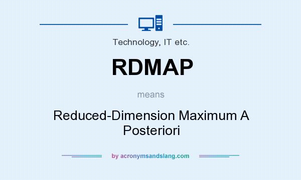 What does RDMAP mean? It stands for Reduced-Dimension Maximum A Posteriori