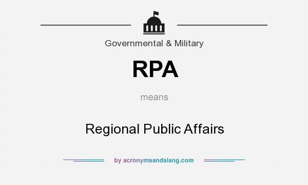 What does RPA mean? It stands for Regional Public Affairs
