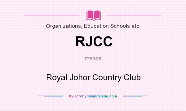 What does RJCC mean? It stands for Royal Johor Country Club