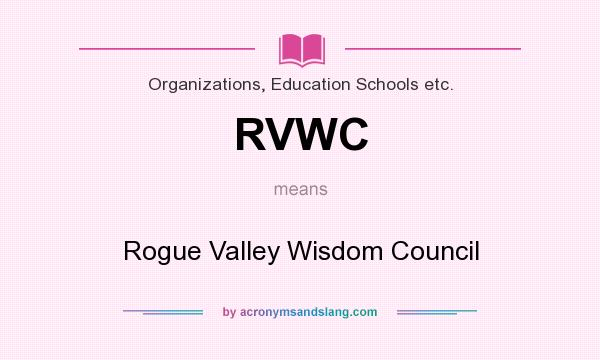 What does RVWC mean? It stands for Rogue Valley Wisdom Council