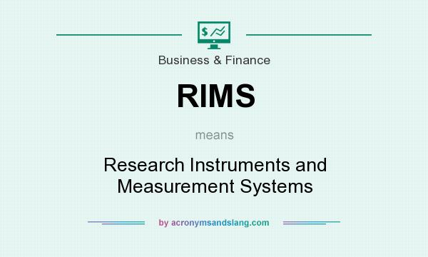 What does RIMS mean? It stands for Research Instruments and Measurement Systems