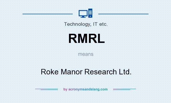 What does RMRL mean? It stands for Roke Manor Research Ltd.