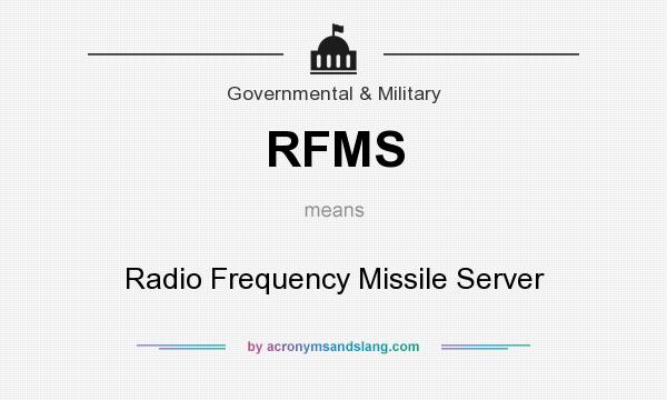 What does RFMS mean? It stands for Radio Frequency Missile Server