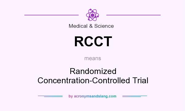 What does RCCT mean? It stands for Randomized Concentration-Controlled Trial