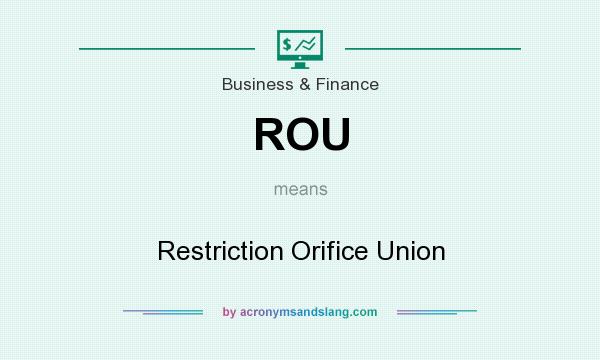 What does ROU mean? It stands for Restriction Orifice Union