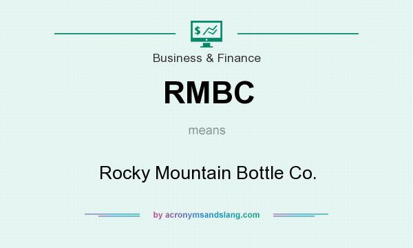 What does RMBC mean? It stands for Rocky Mountain Bottle Co.