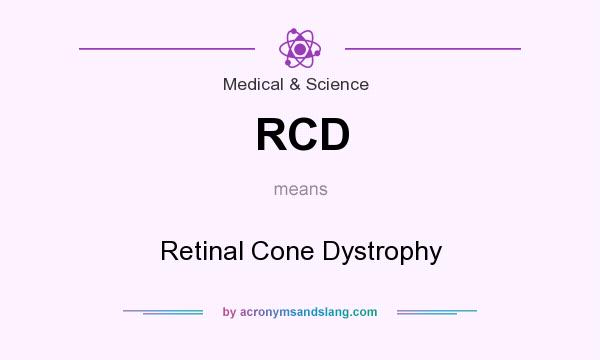 What does RCD mean? It stands for Retinal Cone Dystrophy