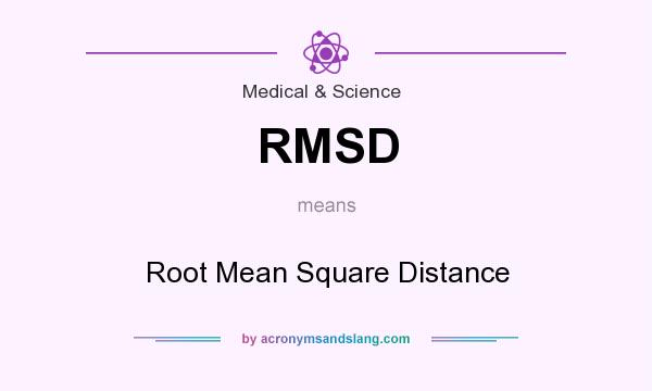 What does RMSD mean? It stands for Root Mean Square Distance