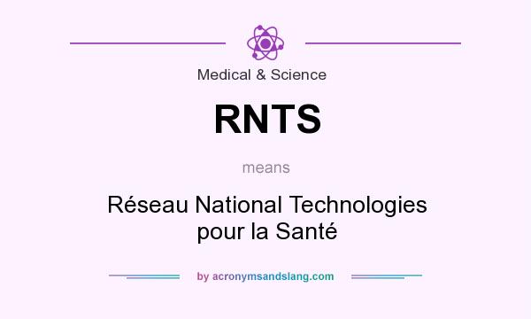 What does RNTS mean? It stands for Réseau National Technologies pour la Santé