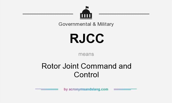 What does RJCC mean? It stands for Rotor Joint Command and Control