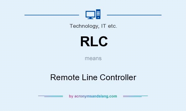 What does RLC mean? It stands for Remote Line Controller
