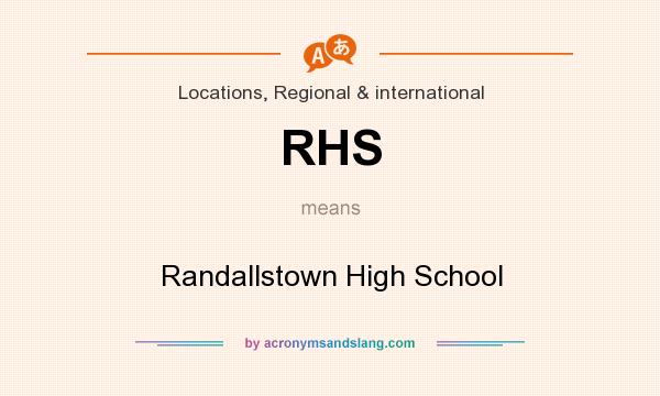 What does RHS mean? It stands for Randallstown High School