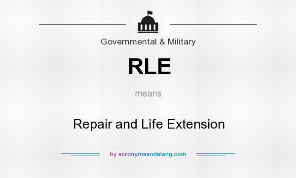 What does RLE mean? It stands for Repair and Life Extension