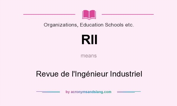 What does RII mean? It stands for Revue de l`Ingénieur Industriel