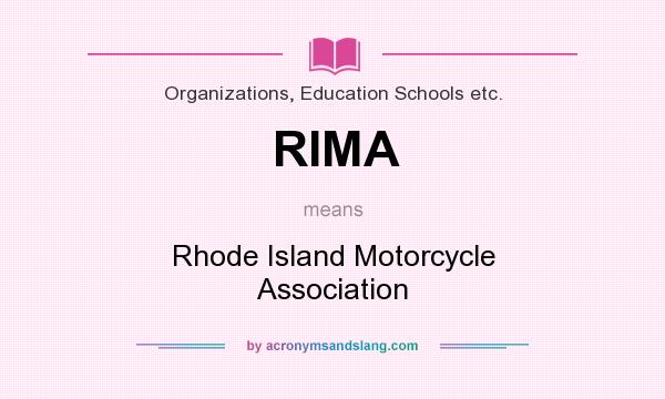 What does RIMA mean? It stands for Rhode Island Motorcycle Association