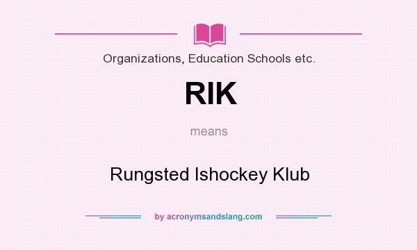 What does RIK mean? It stands for Rungsted Ishockey Klub