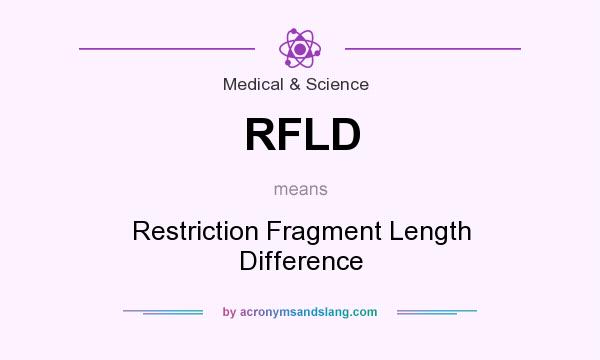 What does RFLD mean? It stands for Restriction Fragment Length Difference