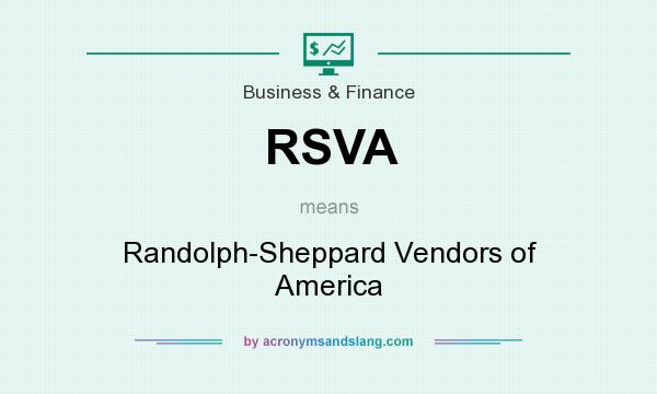 What does RSVA mean? It stands for Randolph-Sheppard Vendors of America