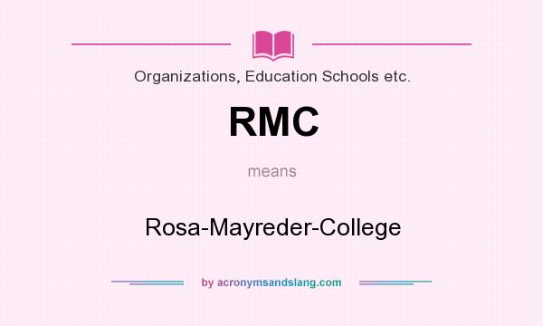 What does RMC mean? It stands for Rosa-Mayreder-College