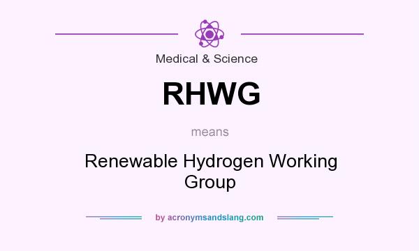 What does RHWG mean? It stands for Renewable Hydrogen Working Group