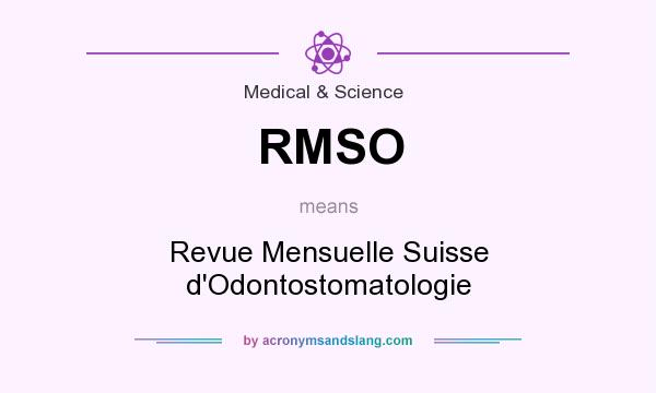 What does RMSO mean? It stands for Revue Mensuelle Suisse d`Odontostomatologie